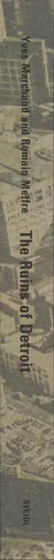 Book spine: Yves Marchand and Romain Meffre - The Ruins of Detroit   