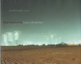 Peter Bialobrzeski - Lost in Transition