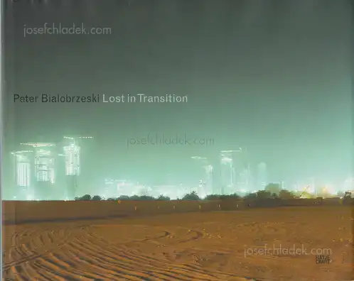 Cover of Peter Bialobrzeski - Lost in Transition