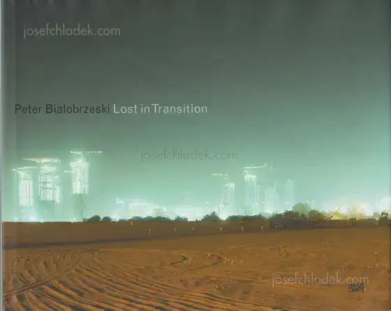 Cover of Peter Bialobrzeski - Lost in Transition