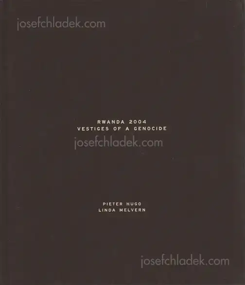 Cover of Pieter Hugo - Rwanda 2004: Vestiges of a Genocide