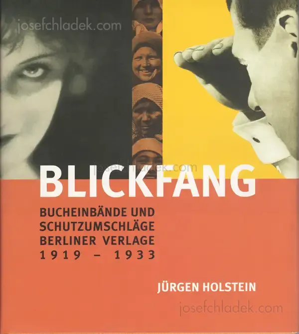 Cover of Jürgen Holstein - Blickfang – Bucheinbände und Schutzumschläge Berliner Verlage 1919 - 1933