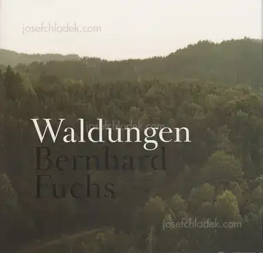 Bernhard Fuchs - Waldungen Bernhard Fuchs - Waldungen