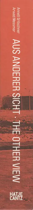 Book spine: Annett Gröschner, Arwed Messmer - Aus anderer Sicht / The Other View: Die frühe Berliner Mauer / The Early Berlin Wall