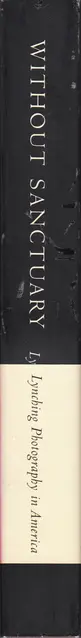 James Allen (Ed.) - Without Sanctuary: Lynching Photography in America