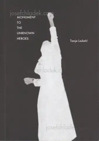 Cover of Tanja Lazetic - Monuments to the unknown Heroes