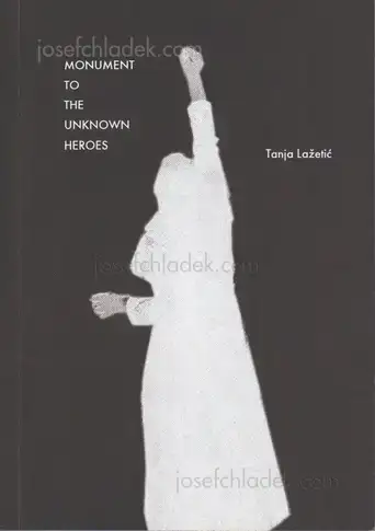 Cover of Tanja Lazetic - Monuments to the unknown Heroes