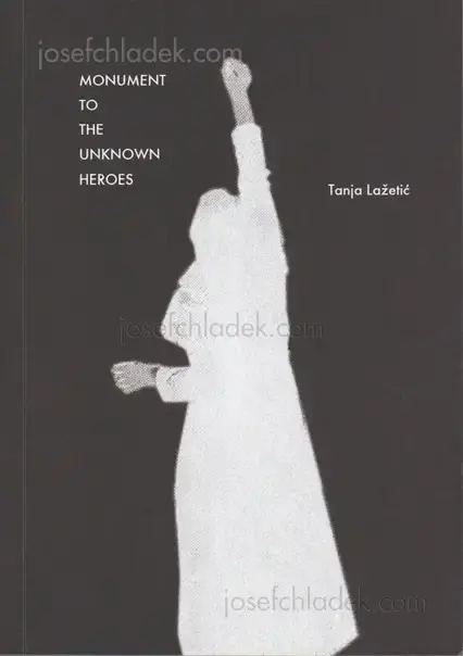 Cover of Tanja Lazetic - Monuments to the unknown Heroes