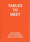 Erik Kessels, Erik Steinbrecher, Erik van der Weijde - Tables to Meet