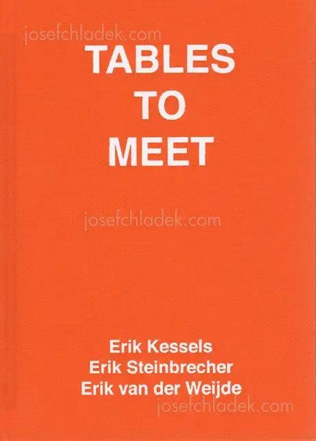 Cover of Erik Kessels, Erik Steinbrecher, Erik van der Weijde - Tables to Meet