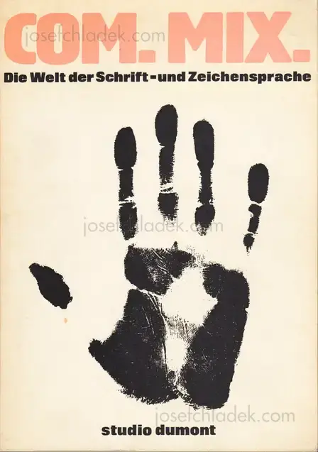 Cover of Ferdinand Kriwet - com.mix. Die Welt der Schrift- und Zeichensprache
