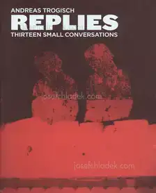 Andreas Trogisch - Replies - thirteen small conversations
