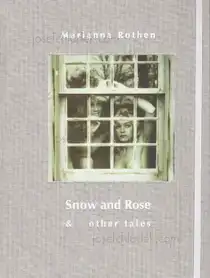 Marianna Rothen - Snow and Rose & other tales