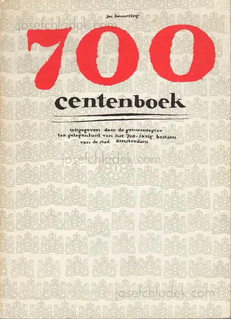 Cover of Jos Houweling - 700 centenboek uitgegeven door de gemeentegiro ter gelegenheid van het 700 - jarig bestaan van de stad Amsterdam