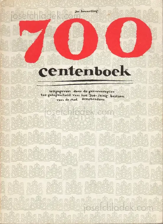 Cover of Jos Houweling - 700 centenboek uitgegeven door de gemeentegiro ter gelegenheid van het 700 - jarig bestaan van de stad Amsterdam