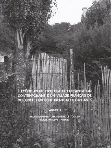 Christophe Le Toquin - Éléments d'une typologie de l'urbanisation contemporaine d'un village français de deux mille huit cent trente neuf habitants - Vol #5 Christophe Le Toquin - Éléments d'une typologie de l'urbanisation contemporaine d'un village français de deux mille huit cent trente neuf habitants - Vol #5