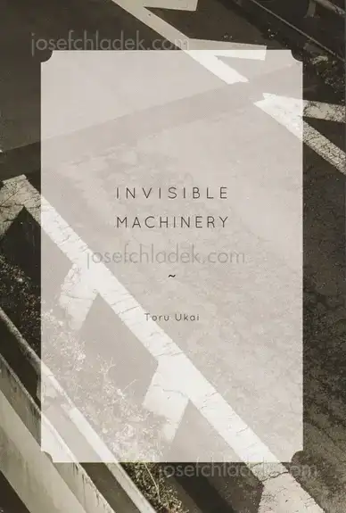 Cover of Toru Ukai - Invisible Machinery