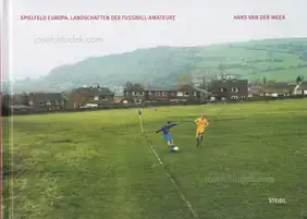 Hans van der Meer - European Fields: The Landscape of Lower League Football / Spielfeld Europa: Landschaften der Fußball-Amateure 