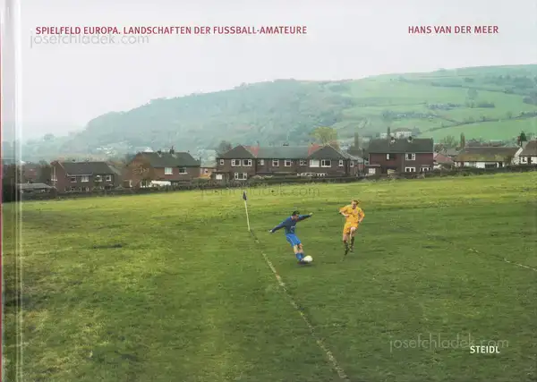 Cover of Hans van der Meer - European Fields: The Landscape of Lower League Football / Spielfeld Europa: Landschaften der Fußball-Amateure 