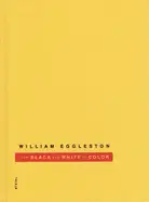 William Eggleston - From Black & White to Color