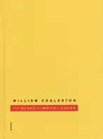 William Eggleston - From Black & White to Color