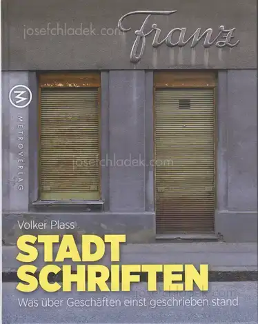 Cover of Volker Plass - Stadtschriften: Was über Geschäften einst geschrieben stand