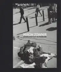 Miron Zownir - Down and Out in Moscow