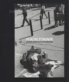 Miron Zownir - Down and Out in Moscow