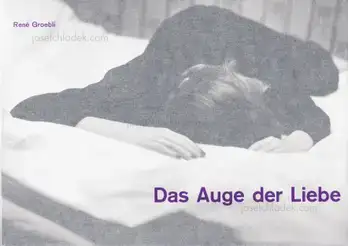 René Groebli - Das Auge der Liebe