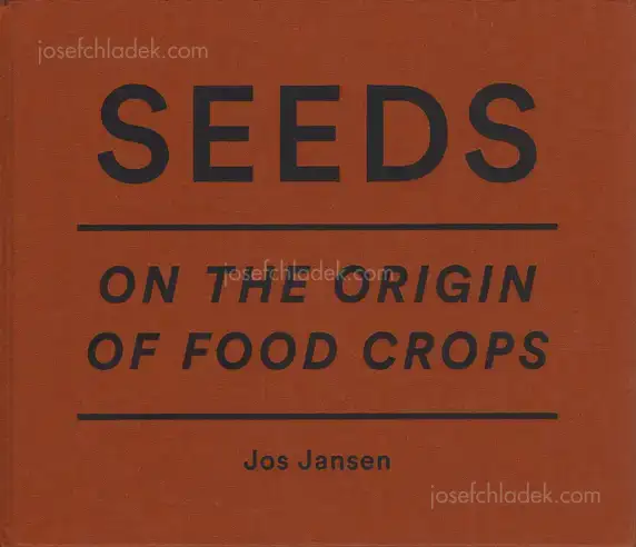 Cover of Jos Jansen - Seeds - On the Origin of Food Crops