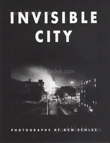 Ken Schles - Invisible City Ken Schles - Invisible City