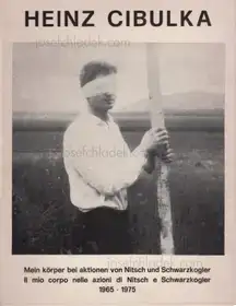 Heinz Cibulka - Mein Körper bei Aktionen von Nitsch – Schwarzkogler