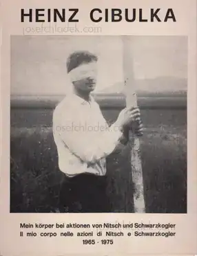 Cover of Heinz Cibulka - Mein Körper bei Aktionen von Nitsch – Schwarzkogler