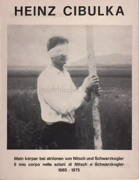 Cover of Heinz Cibulka - Mein Körper bei Aktionen von Nitsch – Schwarzkogler