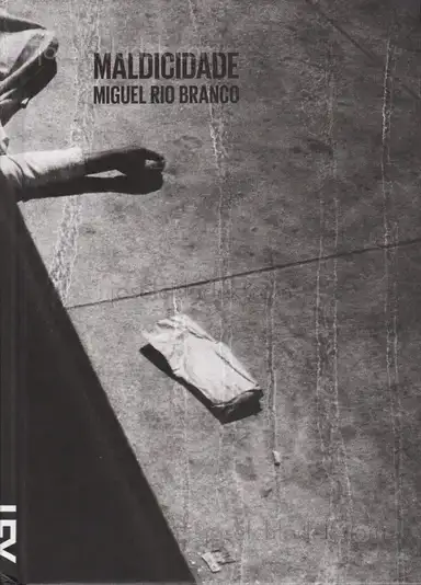 Miguel Rio Branco - Maldicidade Miguel Rio Branco - Maldicidade