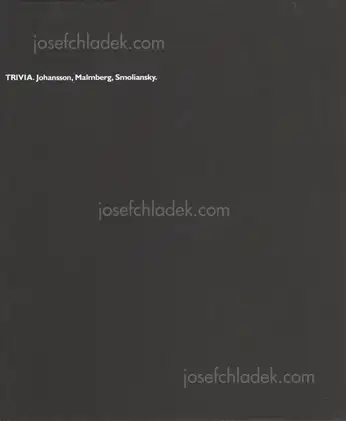 Cover of Gerry Johansson - Trivia. Johansson, Malmberg, Smoliansky