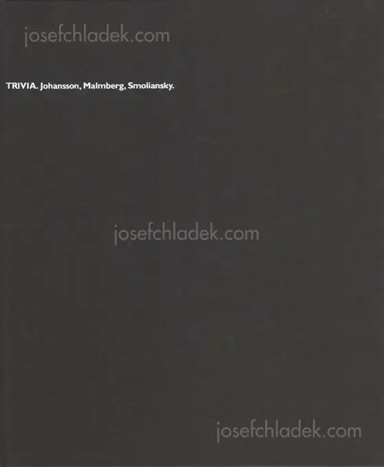 Cover of Gerry Johansson - Trivia. Johansson, Malmberg, Smoliansky