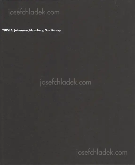 Cover of Gerry Johansson - Trivia. Johansson, Malmberg, Smoliansky