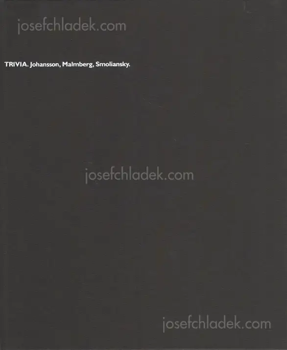 Cover of Gerry Johansson - Trivia. Johansson, Malmberg, Smoliansky