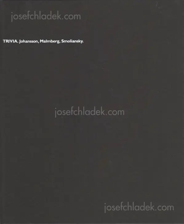 Cover of Gerry Johansson - Trivia. Johansson, Malmberg, Smoliansky