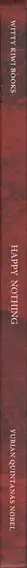 Book spine: Yurian Quintanas Nobel - Happy Nothing