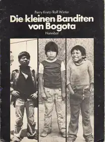 Perry Kretz / Rolf Winter - Die kleinen Banditen von Bogota