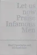 Brad Feuerhelm & Michael Salu - Let us now Praise Infamous Men