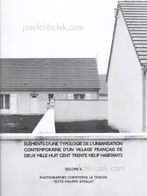 Christophe Le Toquin - Éléments d'une typologie de l'urbanisation contemporaine d'un village français de deux mille huit cent trente neuf habitants - Vol #6