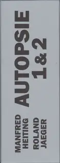 Manfred Heiting & Roland Jaeger - Autopsie I+II