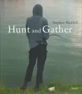 Stephen Waddell - Hunt and Gather