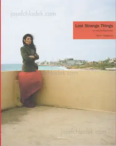Cover of Tanya Traboulsi - Lost Strange Things: On not finding home