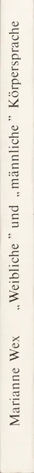 Marianne Wex - „Weibliche“ und „männliche“ Körpersprache als Folge patriarchalischer Machtverhältnisse
