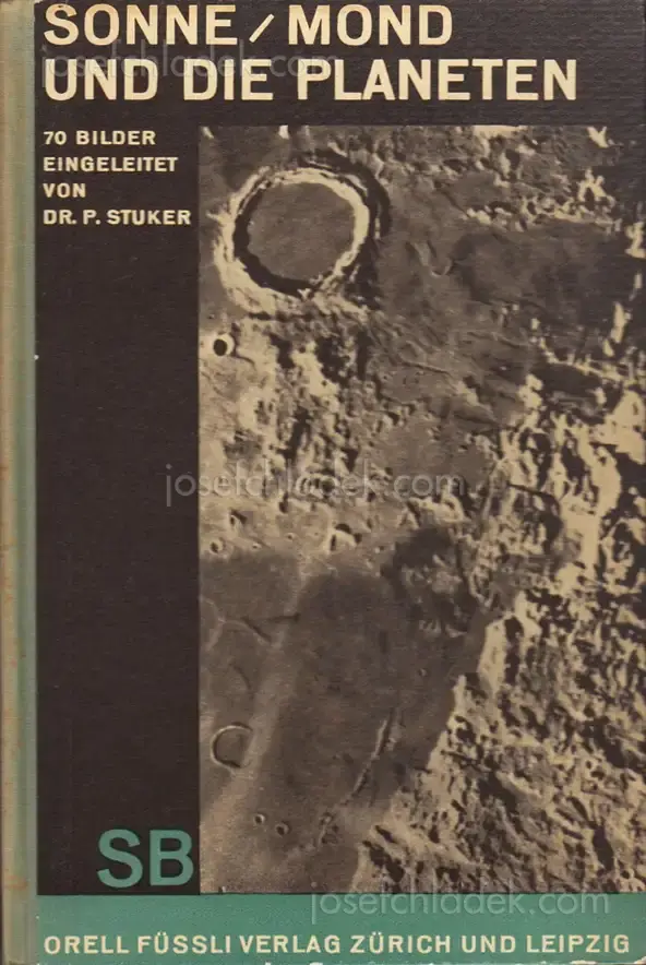 Cover of Peter Stuker - Sonne, Mond und die Planeten. 70 Bilder eingeleitet und erläutert von P. Stuker