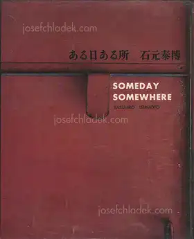Cover of Yasuhiro Ishimoto - Someday Somewhere (Aru hi aru tokoro, 石元泰博 ある日ある所)